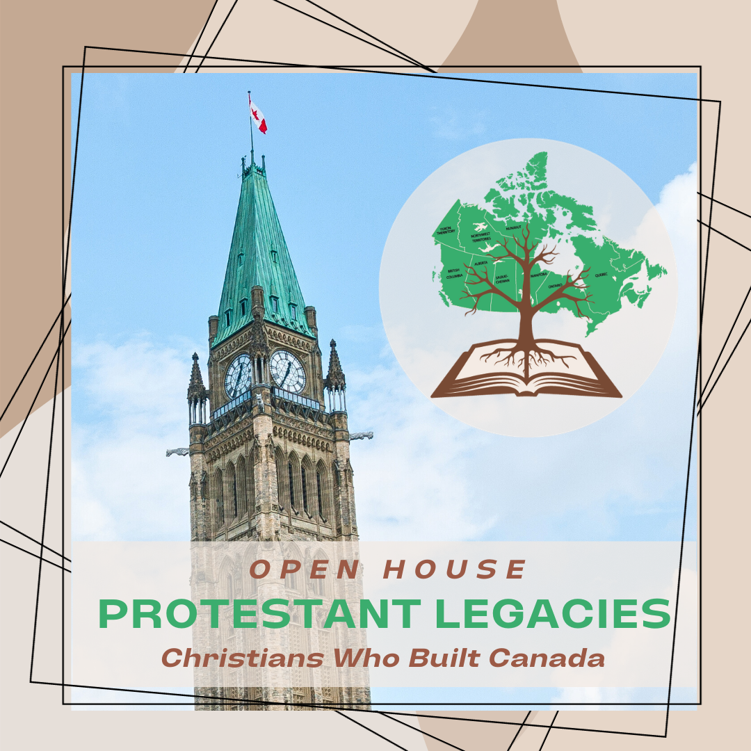 Protestant Legacies in Canada Open House ChristianRoots Canada